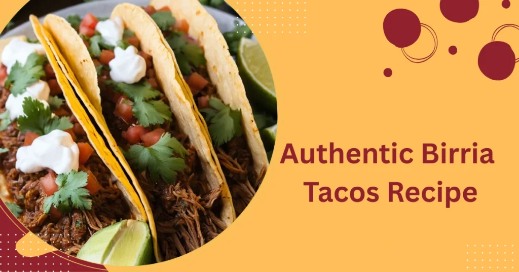 Authentic Birria Tacos Recipe