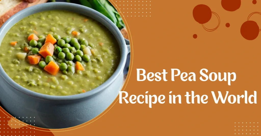 Best Pea Soup Recipe in the World