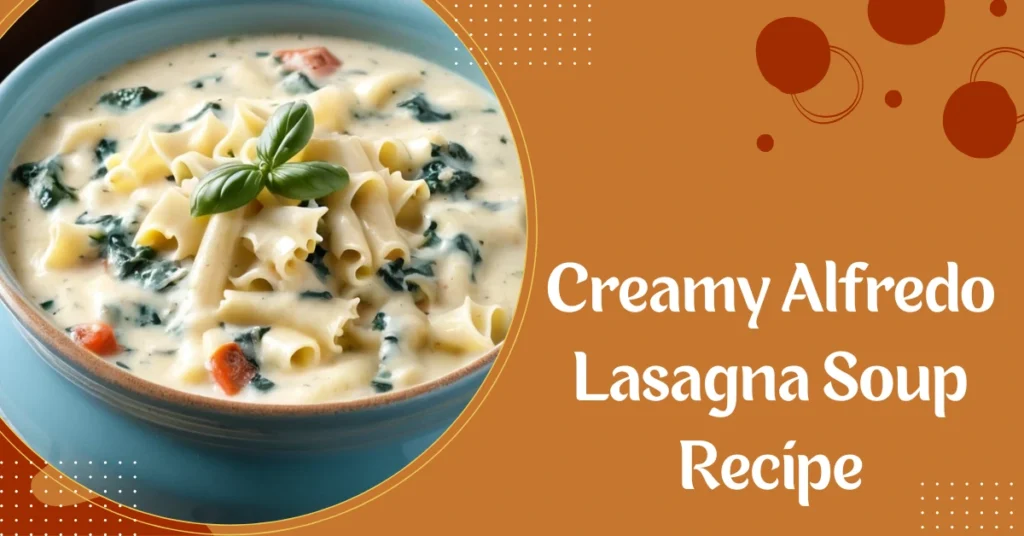 Creamy Alfredo Lasagna Soup Recipe