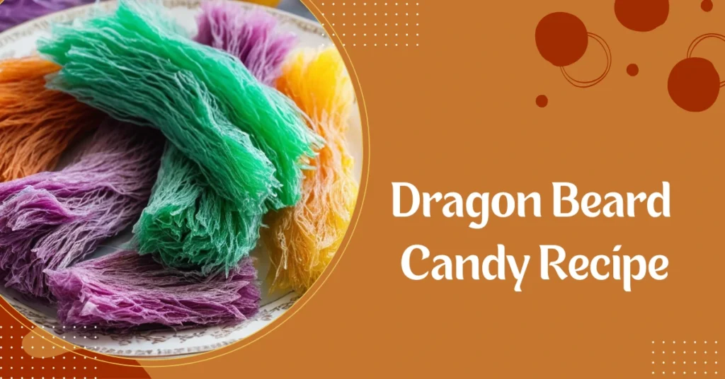 Dragon Beard Candy Recipe
