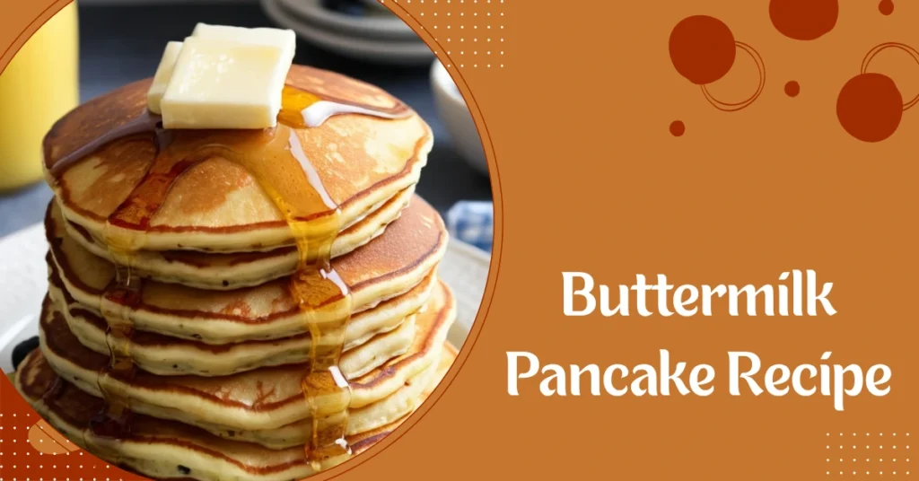 Buttermilk Pancake Recipe