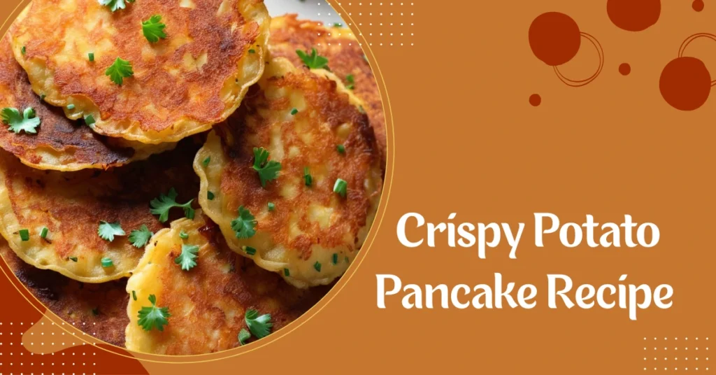 Crispy Potato Pancake Recipe 