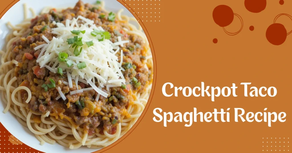 Crockpot Taco Spaghetti Recipe
