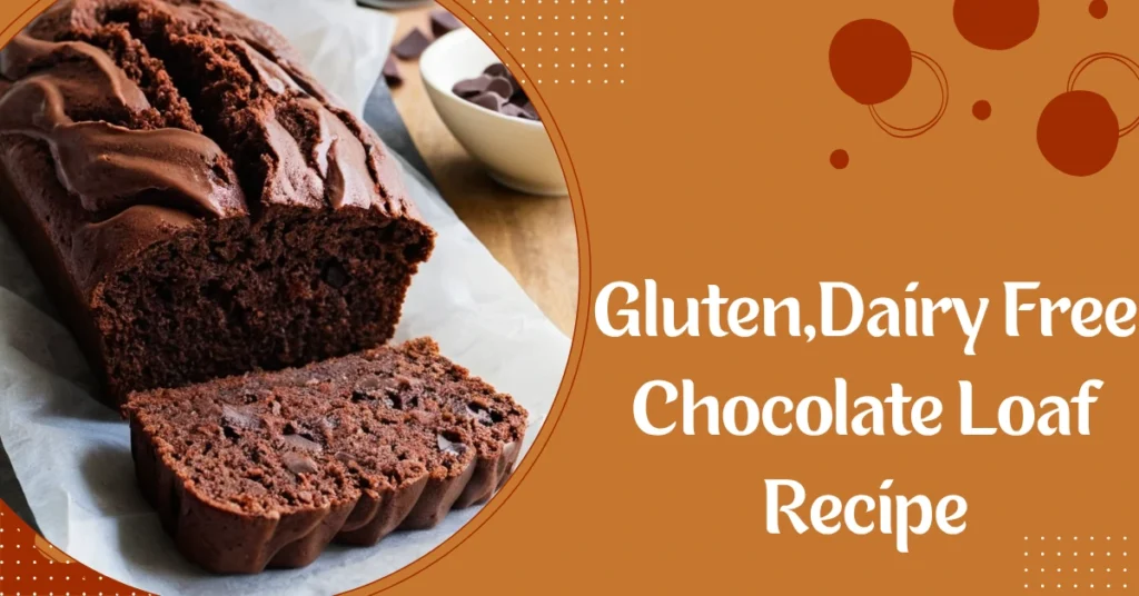 Gluten,Dairy Free Chocolate Loaf Recipe