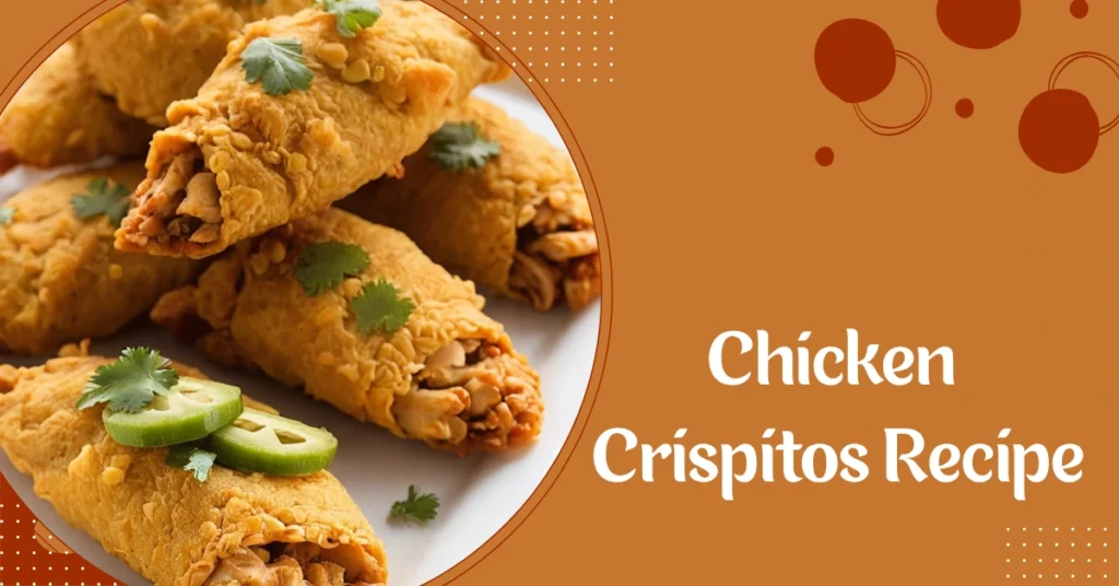 Chicken Crispitos Recipe