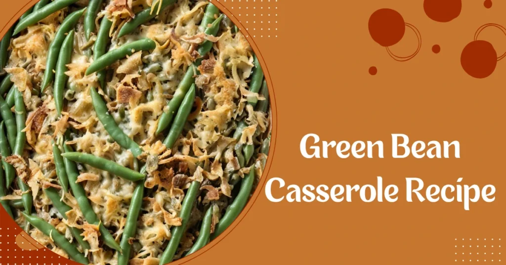 Green Bean Casserole Recipe