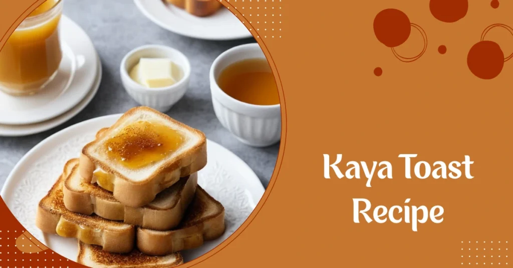 Kaya Toast Recipe