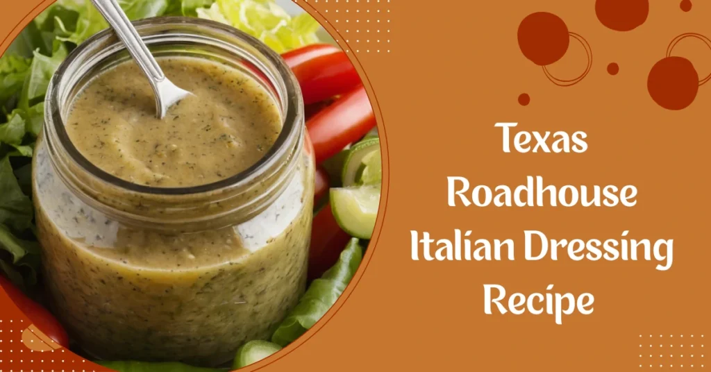 Texas Roadhouse Italian Dressing Recipe 